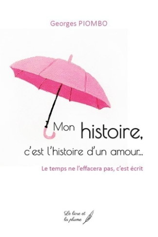 Mon histoire, c'est l'histoire d'un amour