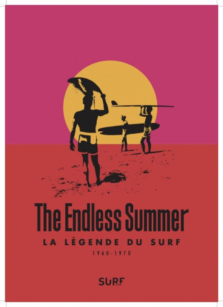 The Endless Summer. La légende du surf 1960-1970