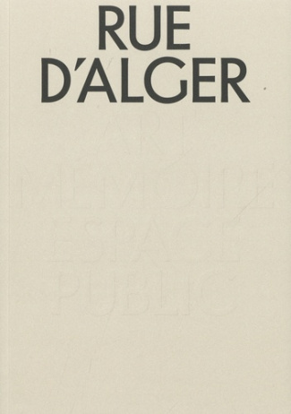 Rue d'Alger. Art, mémoire, espace public