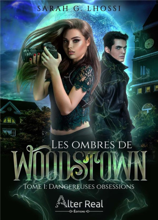 Les ombres de Woodstown Tome 1 : Dangereuses obsessions