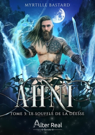Ahni Tome 3 : Le souffle de la Déesse