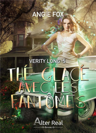 Verity Long Tome 5 : Thé glacé avec les fantômes