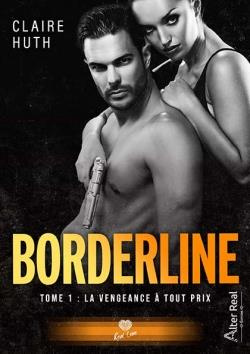 Borderline Tome 1 : La vengeance à tout prix