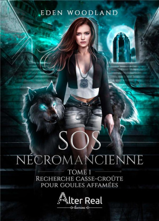SOS Nécromancienne Tome 1 : Recherche casse-croûte pour goules affamées