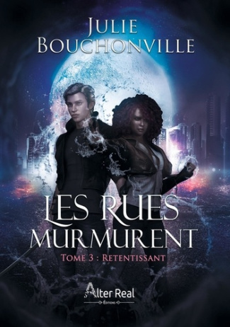 Les rues murmurent. Tome 3, Retentissant