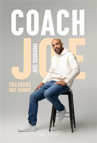Coach Joe. Toujours tout donner