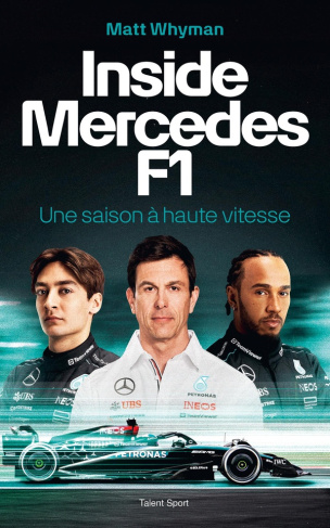 Inside Mercedes F1. Une saison à haute vitesse