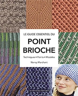 Le point brioche. Le guide essentiel du tricot au point brioche