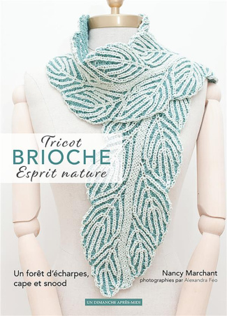 Tricot brioche, esprit nature. Une forêt d'écharpes, cape et snood.