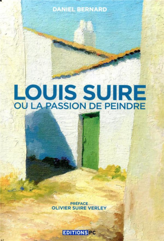 Louis Suire ou la passion de peindre
