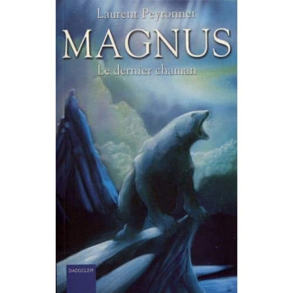 Magnus Tome 2 : Le dernier chaman
