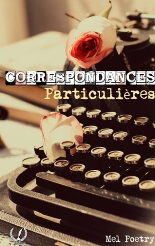 Correspondances particulières. Tome 2
