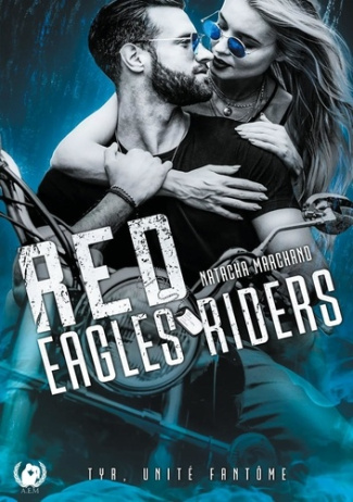 Red Eagles Riders Tome 1 : Tyr, unité fantôme