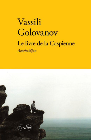 Le livre de la Caspienne. Azerbaïdjan
