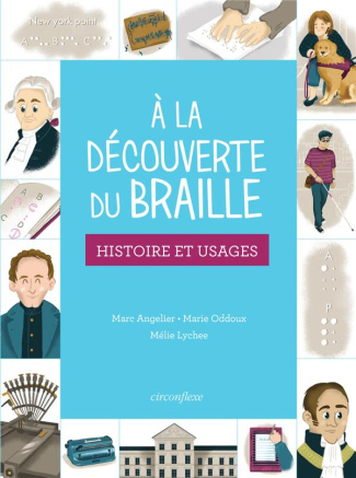 A la découverte du braille. Histoire et usages