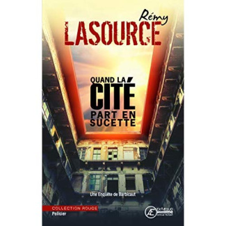Quand la cité part en sucette. Une enquête de Barbicaut