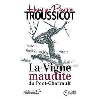 La vigne maudite du Pont-Charrault - roman historique