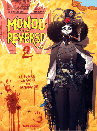 Mondo reverso Tome 2 : La bonne, la brute et la truande