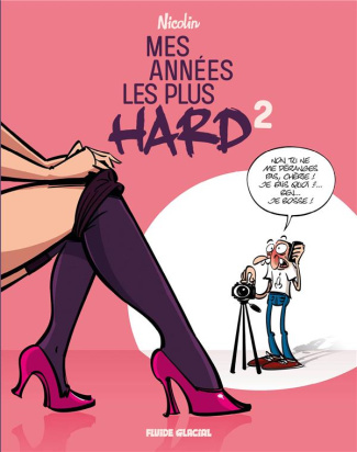 Mes années les plus hard Tome 2