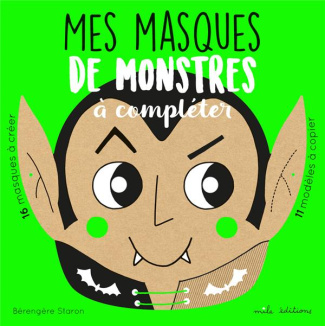 Mes masques de monstres à compléter. 16 masques à créer, 11 modèles à copier
