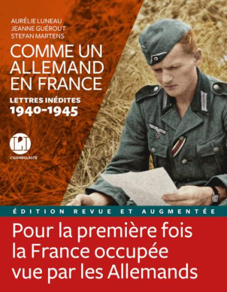 Comme un Allemand en France. Lettres inédites 1940-1945, Edition revue et augmentée
