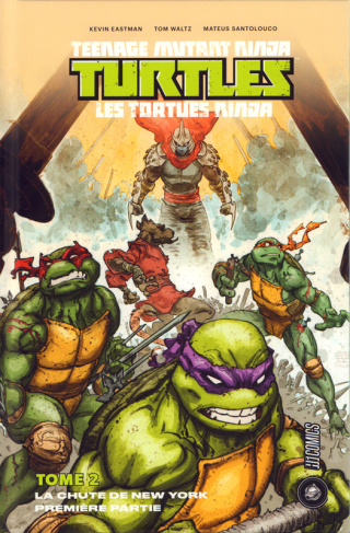 Teenage Mutant Ninja Turtles - Les tortues ninja Tome 2 : La Chute de New York. Première partie