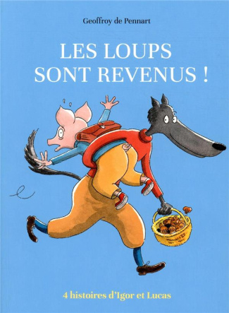 Les Loups (Igor et Cie) : Les loups sont revenus ! 4 histoires d'Igor et Lucas