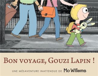 Bon voyage, Gouzi Lapin ! Une mésaventure inattendue de Mo Willems