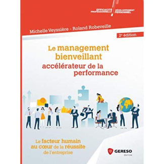 Le management bienveillant, accélérateur de la performance. 2e édition