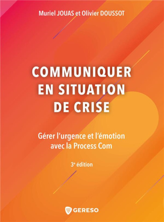 Communiquer en situation de crise. 3e édition