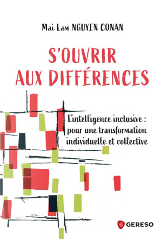 S'ouvrir aux différences. L'intelligence inclusive : pour une transformation individuelle et collect
