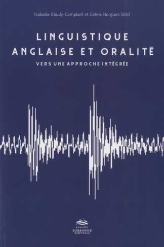 Linguistique anglaise et oralite´. Vers une approche intégrée