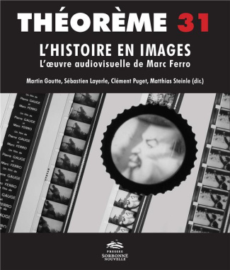L'histoire en images. L'oeuvre audiovisuelle de Marc Ferro