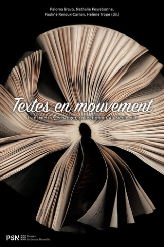 Textes en mouvement. Transmettre, échanger, collectionner au Siècle d'or, Textes en français et en e
