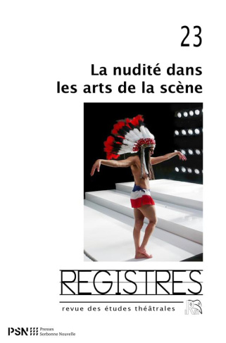 Registres N° 23 : La nudité dans les arts de la scène. Approches historiques et critiques