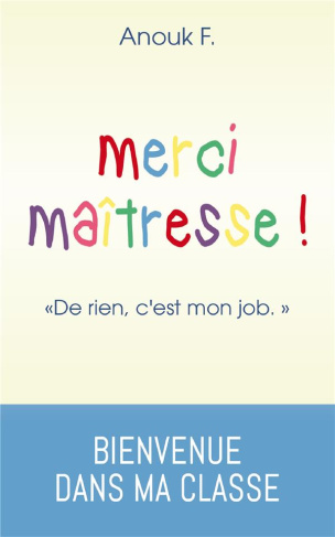 Merci maîtresse ! "De rien, c'est mon job"