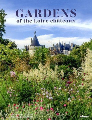 GARDENS OF THE LOIRE CHATEAUX