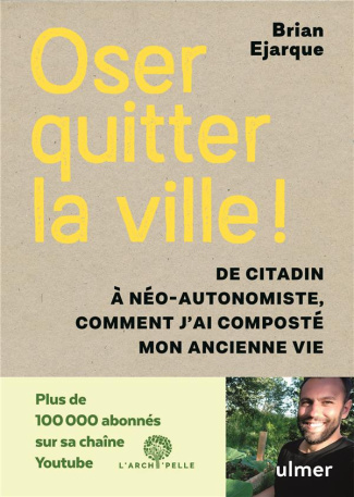 Oser quitter la ville ! De citadin à néo-autonomiste, comment j'ai composté mon ancienne vie