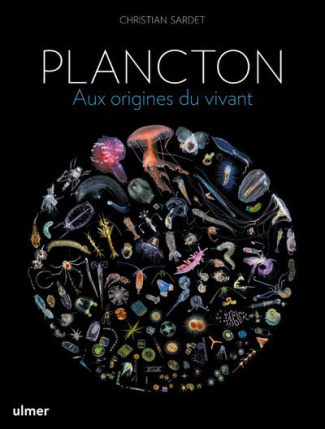 Plancton. Aux origines du vivant