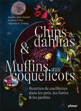 Chips de dahlias & Muffins aux coquelicots. Recettes de cueillette dans les prés, les forêts et les