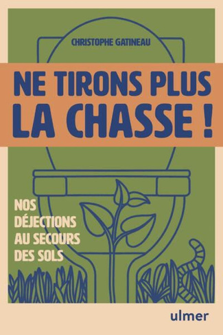 Ne tirons plus la chasse ! Nos déjections au secours des sols