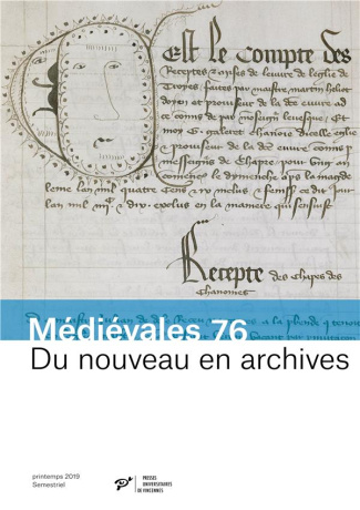 Médiévales N° 76, printemps 2019 : Du nouveau en archives. Pratiques documentaires et innovations ad