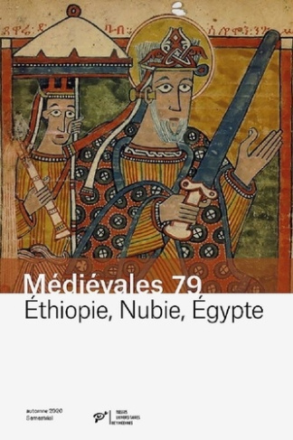 Médiévales N° 79, automne 2020 : Ethiopie, Nubie, Egypte. Pouvoirs chrétiens et musulmans (XIe-XVe s