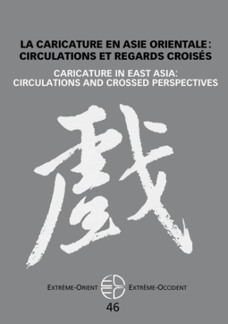 Extrême-Orient Extrême-Occident N° 46 : La caricature en Asie orientale : circulations et regards cr