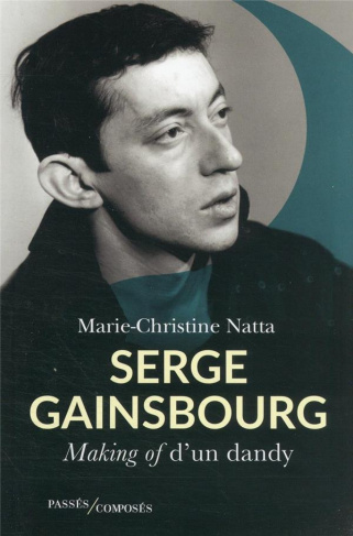 Serge Gainsbourg. Making of d'un Dandy