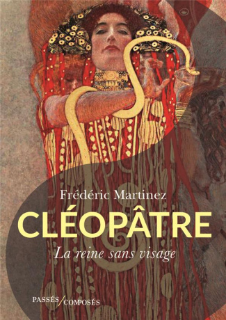 Cléopâtre. La reine sans visage