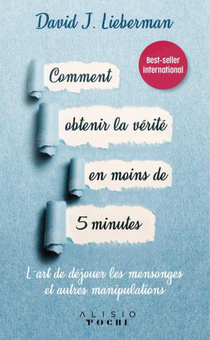 Comment obtenir la vérité en moins de 5 minutes