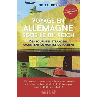 Voyage en Allemagne sous le IIIe Reich. Des touristes étrangers racontent la montée du nazisme