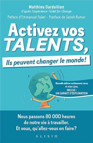 Activez vos talents, ils peuvent changer le monde !