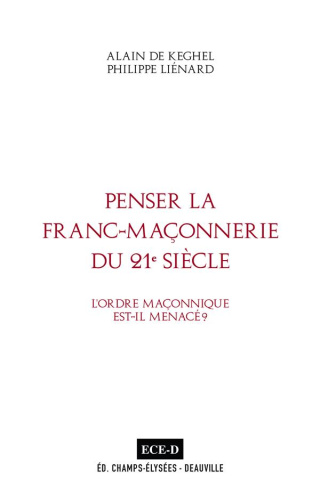Penser la Franc-Maçonnerie du 21e siècle. L'ordre maçonnique est-il menacé ?